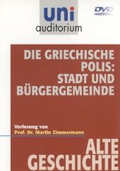 Die griechische Polis: Stadt und B&uuml;rgergemeinde - Martin Zimmermann