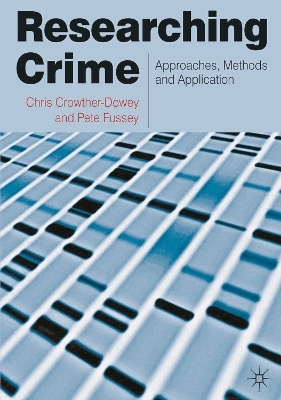 Researching Crime - Chris Crowther-Dowey, Peter Fussey