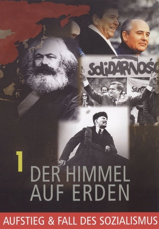 Aufstieg & Fall des Sozialismus, Teil 1 - Der Himmel auf Erden