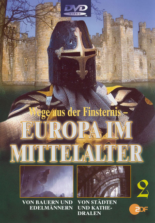 Europa im Mittelalter - Wege aus der Finsternis. Paket / Von Bauern und Edelmännern & Von Städten und Kathedralen
