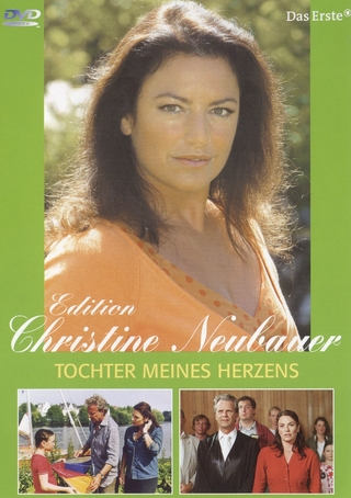 Christine Neubauer, Edition I / Tochter meines Herzens