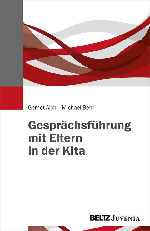 Gesprächsführung mit Eltern in der Kita - Gernot Aich, Michael Behr