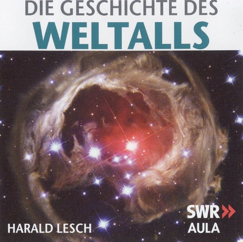 Die Geschichte des Weltalls - Harald Lesch