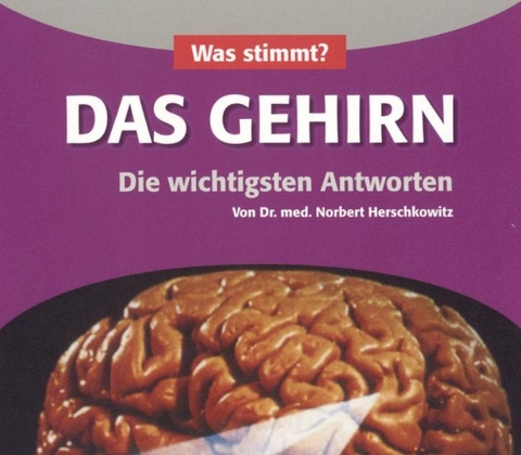 Was stimmt? Das Gehirn - Norbert Herschkowitz