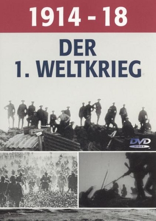 Der 1. Weltkrieg (1914 bis 1918)