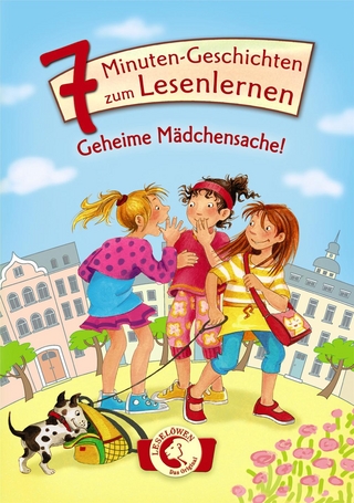 Leselöwen - Das Original: 7-Minuten-Geschichten zum Lesenlernen - Geheime Mädchensache!