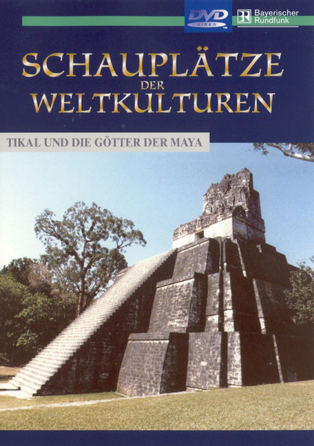 Tikal und die G&ouml;tter der Maya