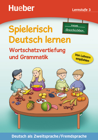 Wortschatzvertiefung und Grammatik – neue Geschichten