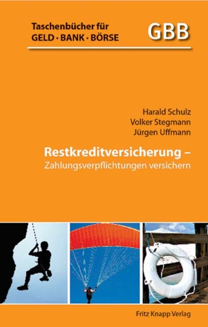 Restkreditversicherung - Harald Schulz, Volker Stegmann, J&uuml;rgen Uffmann