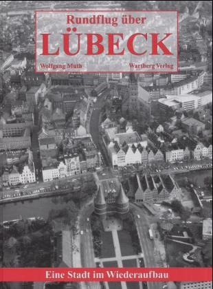 Rundflug &uuml;ber L&uuml;beck in den 50er und 60er Jahren - Wolfgang Muth