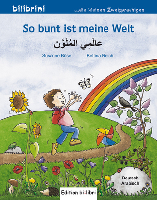 So bunt ist meine Welt (Deutsch-Arabisch)