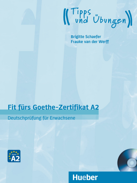 Fit f&uuml;rs Goethe-Zertifikat A2 - Brigitte Schaefer, Frauke van der Werff