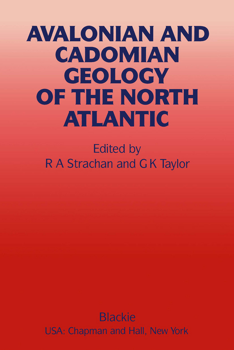 Avalonian and Cadomian Geology of the North Atlantic - R.A. Strachan, G.K. Taylor