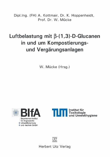 Luftbelastung mit /sb-(1,3)-D-Glucanen in und um Kompostierungs- und Verg&auml;rungsanlagen - 