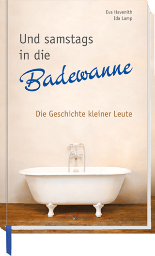 Und samstags in die Badewanne