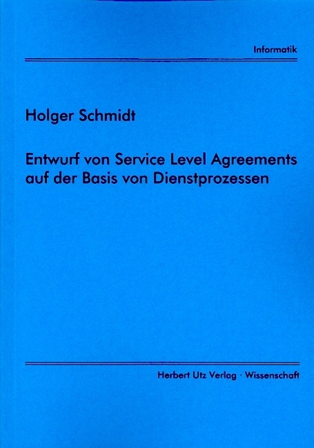 Entwurf von Service Level Agreements auf der Basis von Dienstprozessen - Holger Schmidt