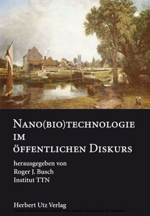 Nano(bio)technologie im &ouml;ffentlichen Diskurs - 