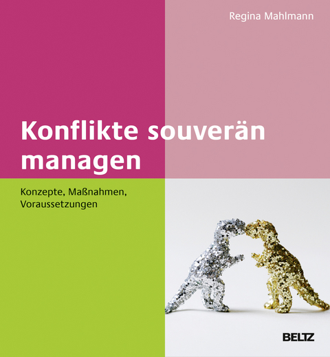 Konflikte souver&auml;n managen - Regina Mahlmann