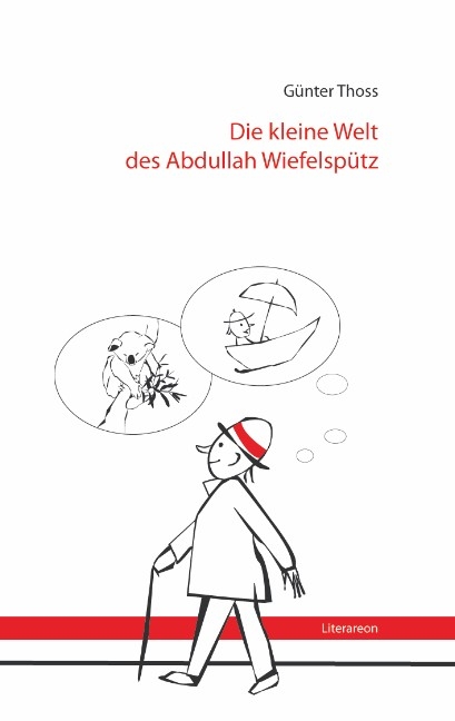 Die kleine Welt des Abdullah Wiefelsp&uuml;tz - G&uuml;nter Thoss