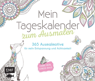 Mein Tageskalender zum Ausmalen Farbe rein, Stress raus (Ausmalen für Erwachsene)