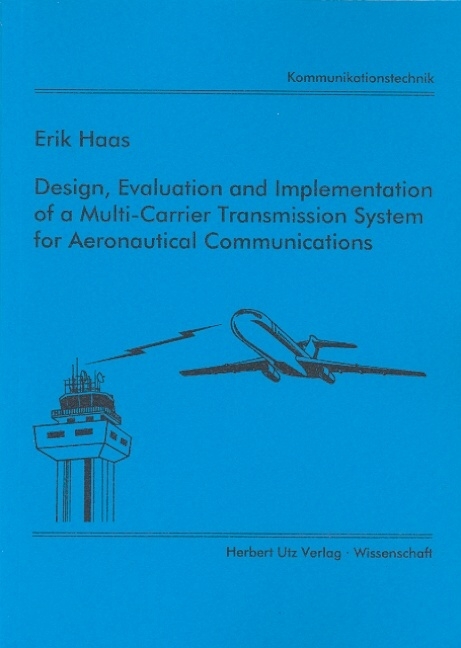 Design, Evaluation and Implementation of a Multi-Carier Transmission System for Aeronautical Communications - Erik Haas