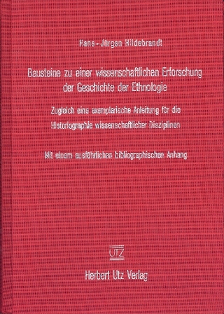 Bausteine zu einer wissenschaftlichen Erforschung der Geschichte der Ethnologie
