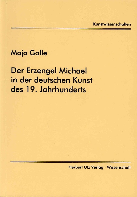Der Erzengel Michael in der deutschen Kunst des 19. Jahrhunderts - Maja Galle