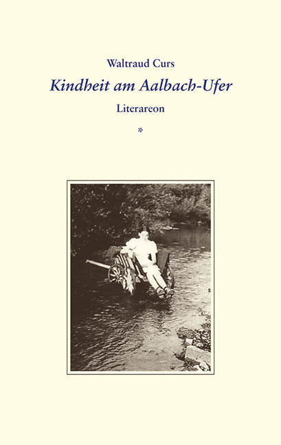 Kindheit am Aalbach-Ufer - Waltraud Curs