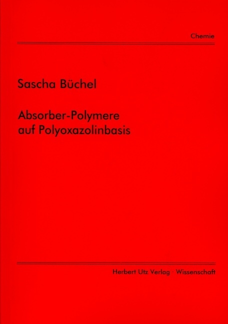 Absorber-Polymere auf Polyoxazolinbasis - Sascha B&uuml;chel