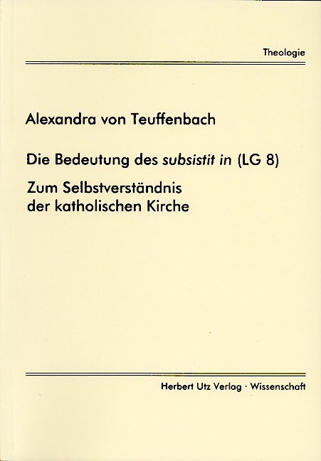 Die Bedeutung des subsistit in (LG 8) - Alexandra von Teuffenbach