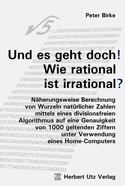 Und es geht doch! Wie rational ist irrational? - Peter Birke