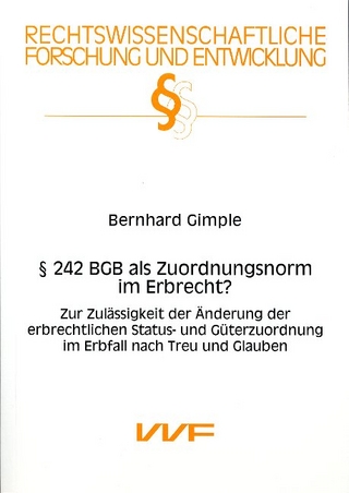 Paragraph 242 BGB als Zuordnungsnorm im Erbrecht