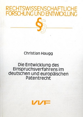 Die Entwicklung des Einspruchsverfahrens im deutschen und europäischen Patentrecht
