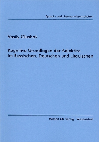 Kognitive Grundlagen der Adjektive im Russischen, Deutschen und Litauischen
