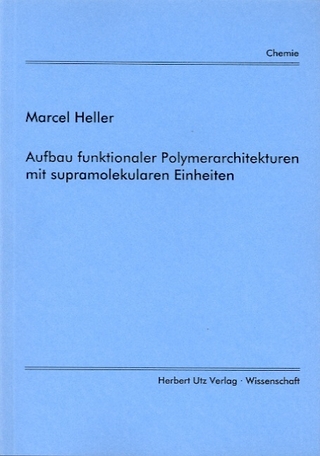 Aufbau funktionaler Polymerarchitekturen mit supramolekularen Einheiten
