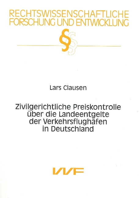 Zivilgerichtliche Preiskontrolle &uuml;ber die Landeentgelte der Verkehrsflugh&auml;fen in Deutschland - Lars Clausen