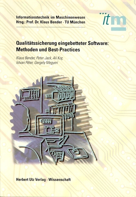 Qualitätssicherung eingebetteter Software: Methoden und Best-Practices - Klaus Bender, Peter Jack, Ali Koç, Istvan Péter, Gergely Megyeri