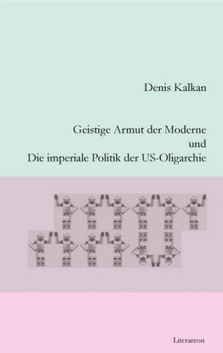 Geistige Armut der Moderne und Die imperiale Politik der US-Oligarchie