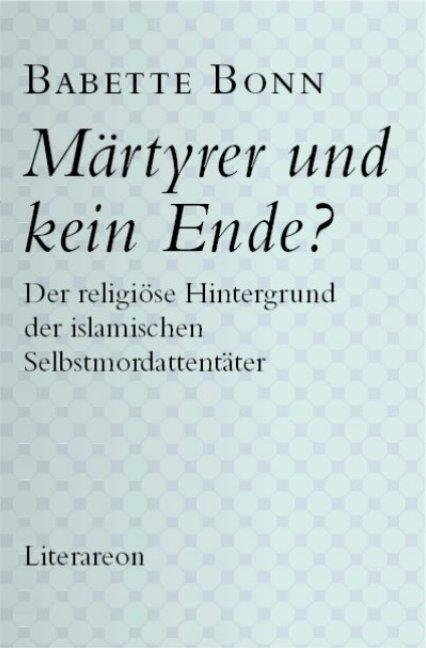 M&auml;rtyrer und kein Ende? - Babette Bonn
