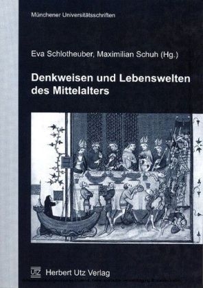 Denkweisen und Lebenswelten des Mittelalters - 