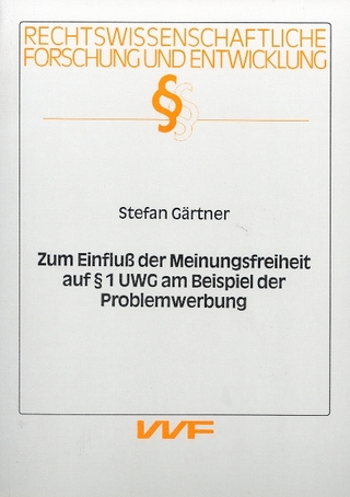 Zum Einfluß der Meinungsfreiheit auf § 1 UWG am Beispiel der Problemwerbung