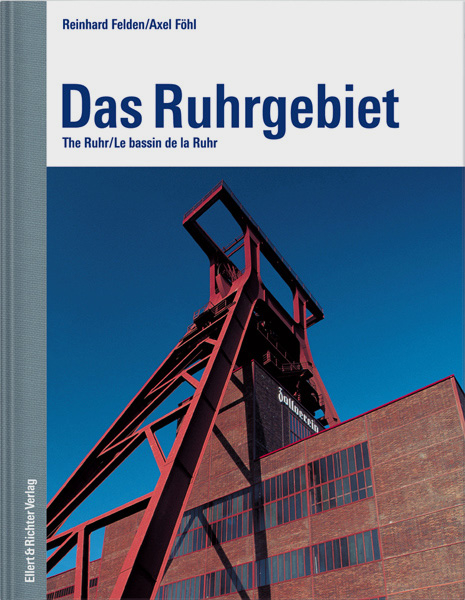 Das Ruhrgebiet /The Ruhr /Le bassin de la Ruhr - Axel F&ouml;hl