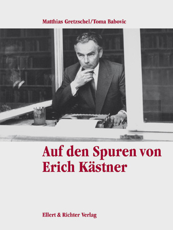 Auf den Spuren von Erich K&auml;stner - Matthias Gretzschel