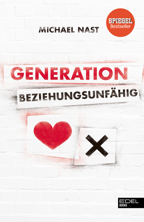 Generation Beziehungsunf&auml;hig - Michael Nast