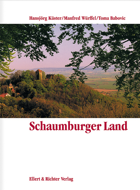 Schaumburger Land - Hansj&ouml;rg K&uuml;ster, Manfred W&uuml;rffel