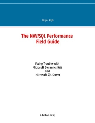 The NAV/SQL Performance Field Guide - Jörg A. Stryk