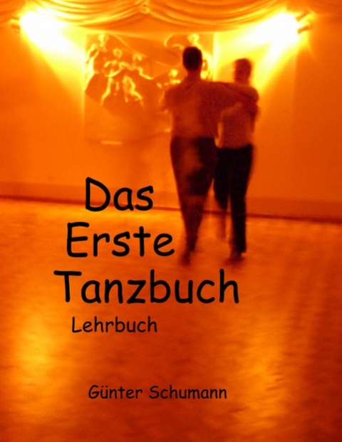 Das Erste Tanzbuch - G&uuml;nter Schumann