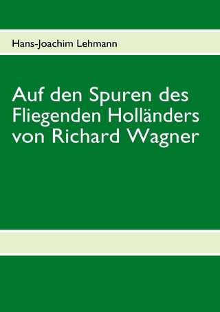 Auf den Spuren des Fliegenden Holländers von Richard Wagner