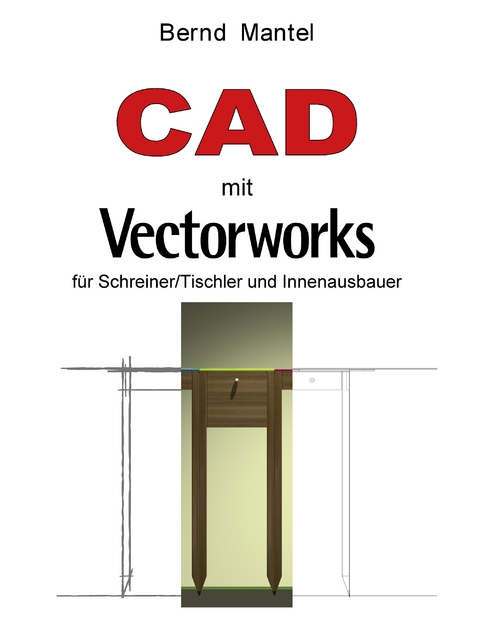 CAD mit VectorWorks - Bernd Mantel