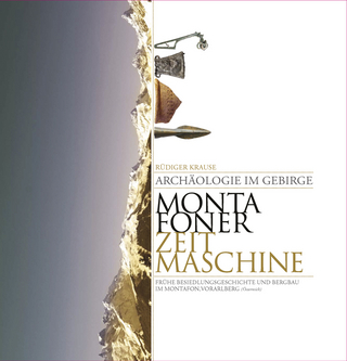 Archäologie im Gebirge: Montafoner Zeitmaschine